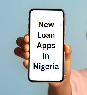 New Loan Apps in Nigeria