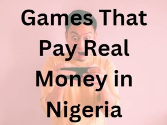 Games That Pay Real Money in Nigeria